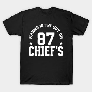 Karma Is The Guy On Chief's T-Shirt